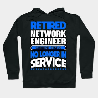 No Longer In Service Retired Network Engineer Hoodie